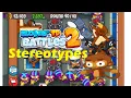 Btd battles 2 stereotypes