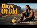 Lagu Days Of Old – Classic Slow Rock Ballad | Nostalgic Soft Rock (Full Song)