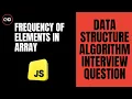 Frequency of Elements in an Array in JavaScript DSA Interview Question