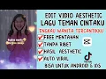 Download Lagu TUTORIAL CARA EDIT VIDIO TEKS AESTHETIC LAGU TEMAN CINTAKU- ENGKAU WANITA TERCANTIKKU