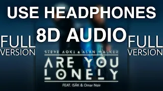 Download Steve Aoki \u0026 Alan Walker - Are You Lonely (8D AUIDO) [FULL VERSION] (feat. ISÁK \u0026 Omar Noir)[Lyrics] MP3