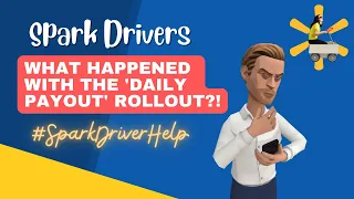 Spark Drivers - What happened with the Daily Payout rollout
