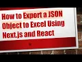How to Export a JSON Object to Excel Using Next js and React