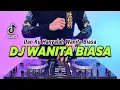 Download Lagu DJ WANITA BIASA - DAN KU HANYALAH WANITA BIASA REMIX FULL BASS VIRAL TIKTOK TERBARU 2024