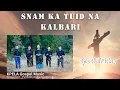 Download Lagu SNAM KA TUID NA KALBARI- KPELA  ft Pyntngenhun Pathaw \u0026 Darisha Kharthangmaw //Message Good Friday