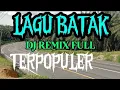 Lagu LAGU BATAK,,|| DJ REMIX,|| TRUC