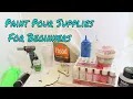 Beginner Paint Pour Supplies Episode 1 Supplies Basics of Paint Pouring Acrylics