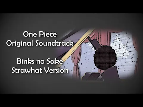 Download MP3 One Piece OST - Binks no Sake(Strawhat Version) Lyrics