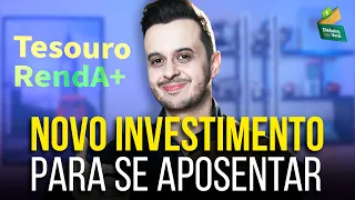 TESOURO RendA+ : Vale MESMO a Pena o NOVO Título do Tesouro Direto?