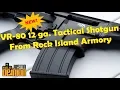 NEW VR-80 Tactical Shotgun from RIA