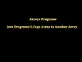 Java Programs 3 Copy Array to Another Array