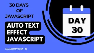 Day 30 - Auto Text Effect Using JavaScript