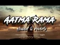 Download Lagu AATMA RAMA //SLOWED+REVERB//(LOFI) #aatmarama #lofi #brodhav #slowedandreverb #mindrelaxing