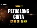 Download Lagu PETUALANG CINTA _ KANGEN BAND (KARAOKE HDSOUND)