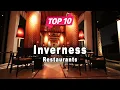 Top 10 Restaurants to Visit in Inverness Scotland - English