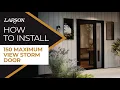 Larson 150 Maximum View Storm Door Installation
