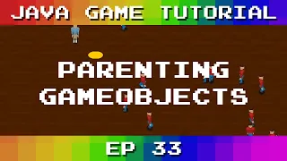 Java Game Tutorial Ep 33 - Parenting GameObjects