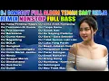 Download Lagu DJ DANGDUT VIRAL TERBARU 🎵 DJ BEGADANG \u0026 DJ TERMISKIN DIDUNIA 👑 REMIX DANGDUT HITS BIKIN SEMANGAT 🎶