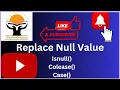 Learn SQL In Marathi 17 Replace Null Value Using Is null Coalesce Case SQL Database