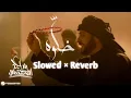 Majid_Al_Mohandis_-_Khalow___Slowed Reverb_2025