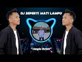 Download Lagu DJ SEPERTI MATI LAMPU | JUNGLE DUTCH