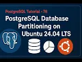 PostgreSQL Database Partitioning on Ubuntu 24 04 LTS
