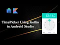 TimePicker Using Kotlin in Android Studio Android Tutorial