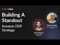 Building a standout Amazon DSP strategy