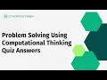 Problem Solving Using Computational Thinking Quiz Answers Networking Funda