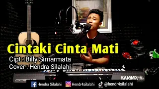 Download CINTAKI CINTA MATI | Cipt : Billy Simarmata - Cover : Hendra Silalahi MP3