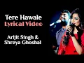 Download Lagu Tere Hawaale (Arijit-Shreya Duet) (LYRICS) - Arijit Singh, Shreya Ghoshal | Laal Singh Chaddha