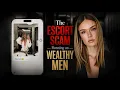 The Escort Scam Running on Wealthy Men Right Now