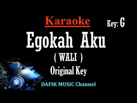 Download MP3 Egokah Aku (Karaoke) Wali Band Nada Pria/ Cowok/ Male key G Original key