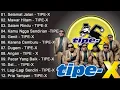 Lagu TIPE-X FULL ALBUM BEST 