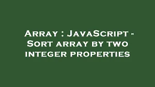 Array JavaScript - Sort array by two integer properties