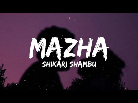 Download MP3 Mazha (Lyrics) - Shikari Shambu ft. Haricharan |ninnil nirayan maathram