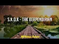 Lagu S.K.O.K - Tak Berpendirian (Video Lirik)