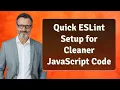Quick ESLint Setup for Cleaner JavaScript Code