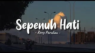 sepenuh hati rony parulian lirik lagu tiktok version 
