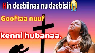 Hin Deebiinaa Nu Deebisii Gooftaa Nuuf Kenni Hubanaa Faarfannaa Afaan Oromoo 