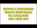 DevOps SysAdmins Create subdomain on localhost and user dns