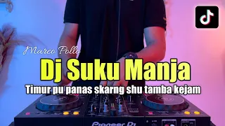 Download DJ SUKU MANJA - TIMUR SUHU PANAS SEKARANG SU TAMBAH KEJAM VIRAL TIKTOK MP3