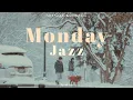 Lagu [𝐏𝐥𝐚𝐲𝐥𝐢𝐬𝐭] 재즈가 내리는 월요일😇☃️🤍  | 듣기만해도 저절로 행복해지는 기분 좋은 재즈  | Monday Jazz