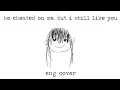 Download Lagu he cheated on me, but i still like you (riria)/りりあ。- 浮気されたけどまだ好きって曲。(English Cover)【Clover ✤】