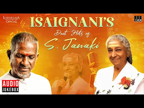 Download MP3 Isaignani's Duet Hits of S. Janaki | Ilaiyaraaja | 80s & 90s Hits | Evergreen Tamil Songs