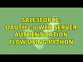 Salesforce Oauth2 0 web server authentication flow using python