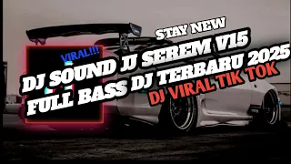 dj sound jj serem v15 full bass gacor cocok buat di kamar dj terbaru 2025