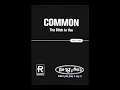 Common - Bitch in Yoo (Original)
