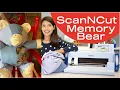 ScanNCut Memory Bear AllBrands After Hours