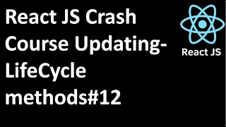 Updating - React JS Life Cycle Methods